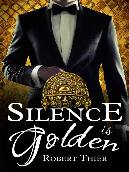 Title details for Silence is Golden by Robert Thier - Available